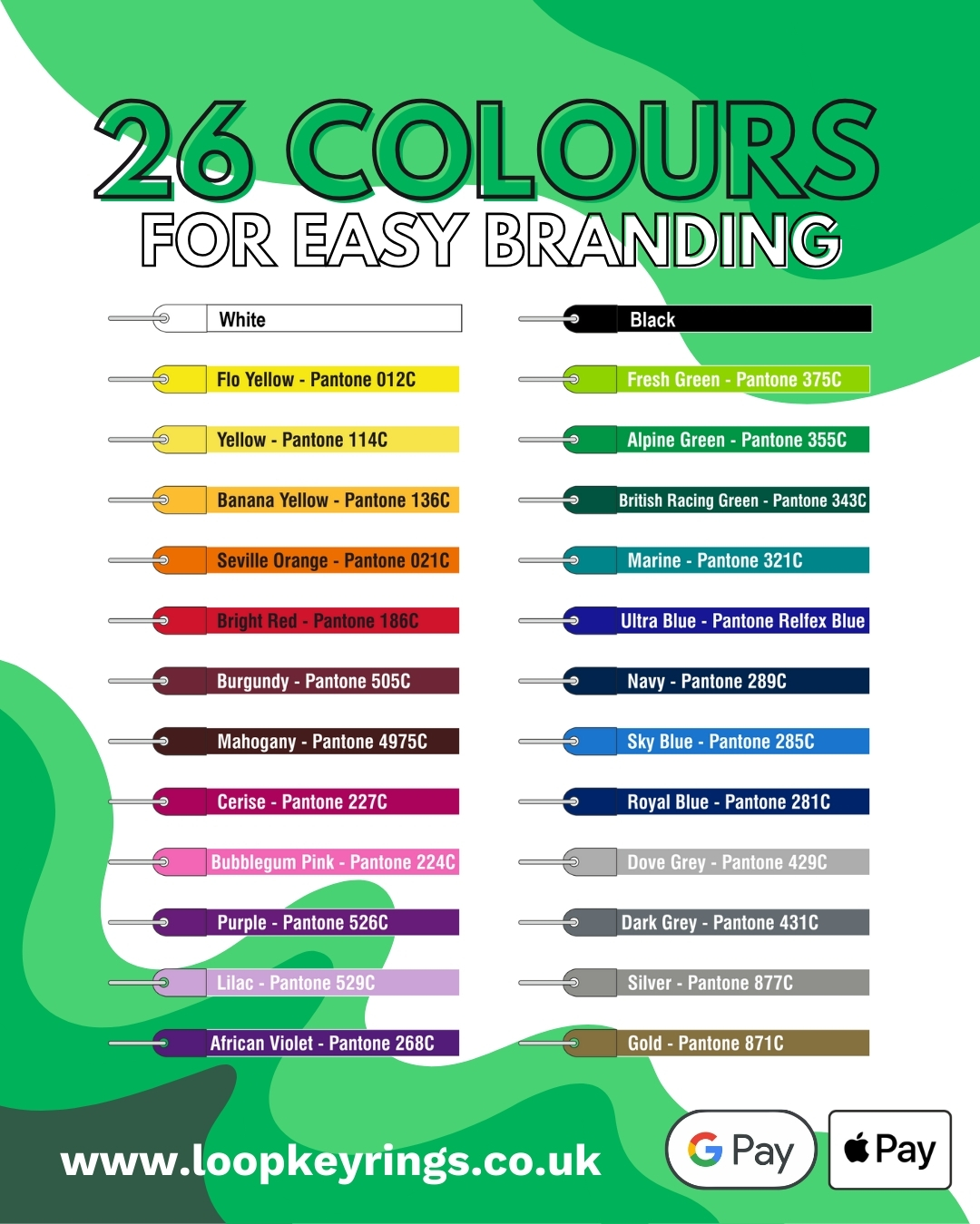 26 Colours - For Easy Branding!